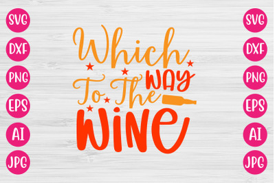 Which Way To The Wine SVG CUT FILE