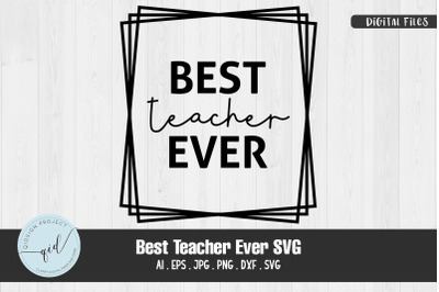 Best Teacher Ever SVG Quotes and Phrases