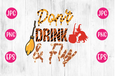 Don&#039;t Drink  &amp; Fly SUBLIMATION