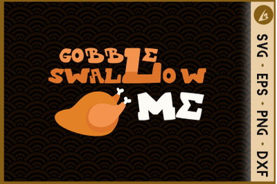 Gobble Me Swallow Me Thanksgiving