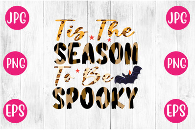 Tis The Season To Be Spooky SUBLIMATION