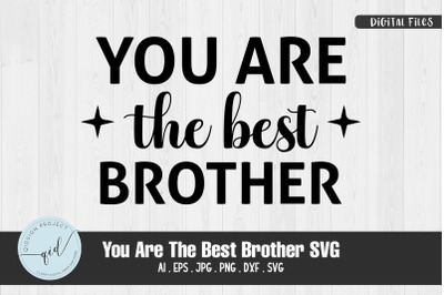 You Are The Best Brother SVG Sticker File