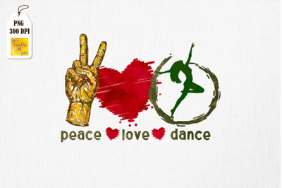 Peace Love Dance Girls Dancing