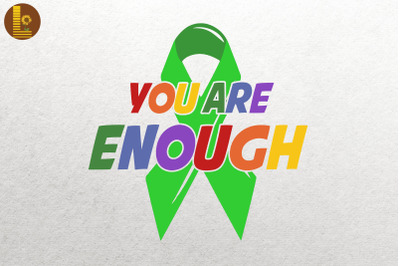 You Are Enough Mental Health Awareness