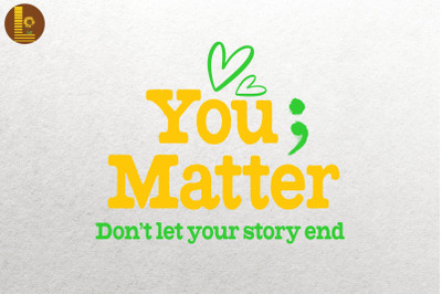 You Matter Semicolon Mental Health