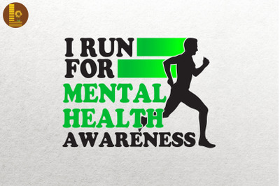 I Run For Mental Health Awareness