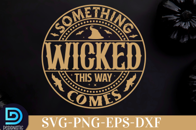 Something wicked this way comes,&nbsp;&nbsp;Something wicked this way comes SVG&nbsp;