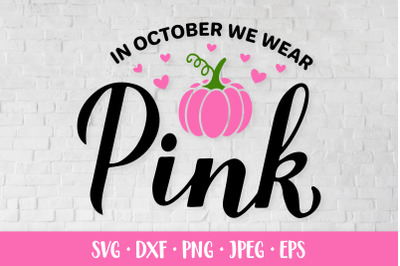 In October we wear pink. Breast cancer awareness month SVG