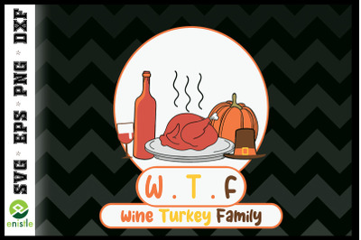 WTF Wine Turkey Family Funny