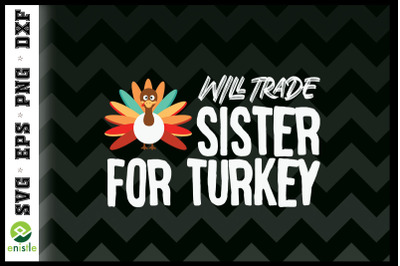 Will Trade Sister for Turkey