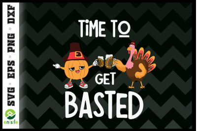 Time To Get Basted Turkey Thanksgiving