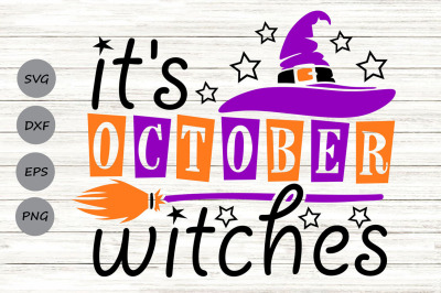 It&#039;s October Witches Svg, Halloween Svg, Witches Svg, Fall Svg.