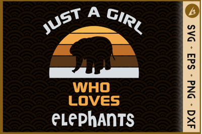 Just a girl who loves elephants SVG