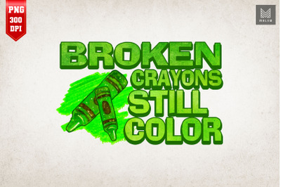 Mental Health Broken Crayons Still Color