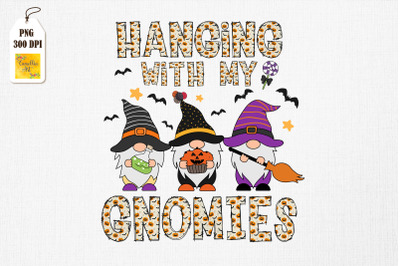 Hanging With My Gnomies Halloween Gift