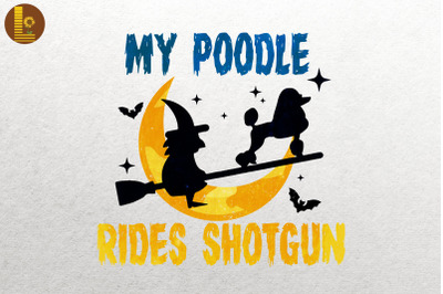 Poodle Rides Shotgun Dog Lover Halloween