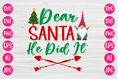 Dear Santa He Did It SVG CUT FILE