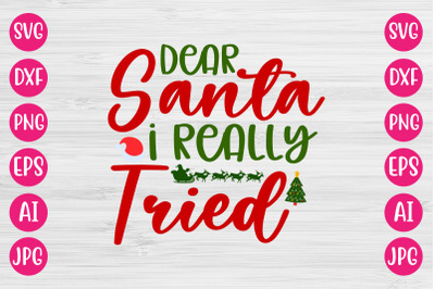 Dear Santa I Really Tried SVG CUT FILE