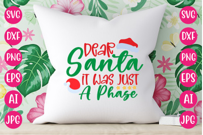 Dear Santa It Was Just A Phase SVG CUT FILE