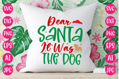 Dear Santa It Was The Dog SVG CUT FILE