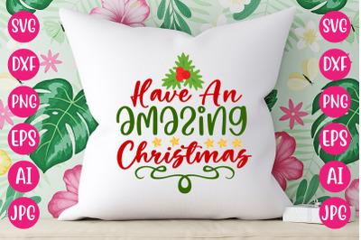 Have An Amazing Christmas SVG CUT FILE