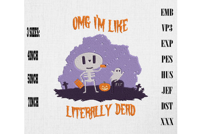 OMG I&#039;m Like Literally Dead Skeleton Embroidery, Happy Halloween