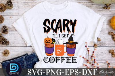 Sacry Til I get coffee, Halloween T shirt DesignSacry Til I get coffee