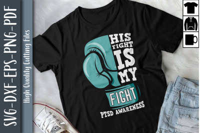 His Fight Is My Fight PTSD Awareness