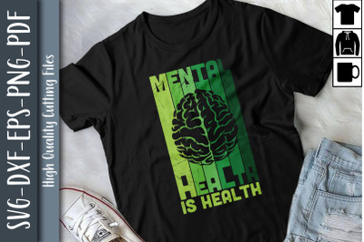 Mental Health Is Health Awareness Green