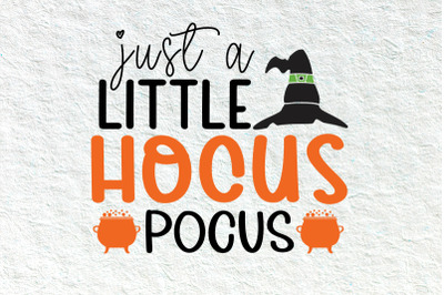 Just a little hocus pocus Halloween svg