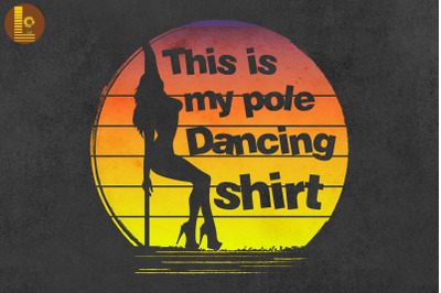 This Is My Pole Dancing Shirt