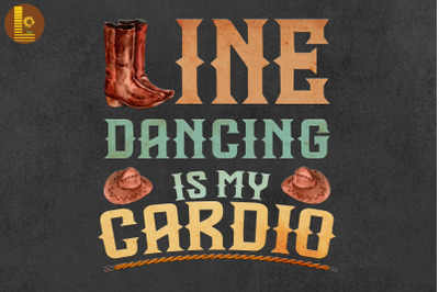 Line Dancing Is My Cardio Dancer Gift