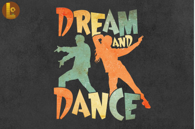 Dream and Dance Gift For Dancing Lover