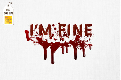 I&#039;m Fine Bloody Zombie Bite Halloween