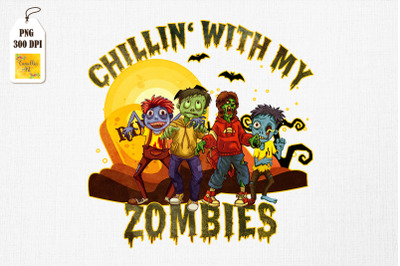 Chillin With My Zombies Halloween