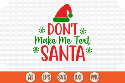 Don&#039;t Make Me Text Santa svg cut file