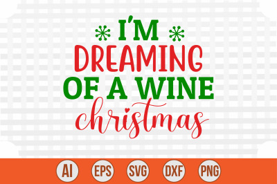 I&#039;m Dreaming of a Wine Christmas svg cut file