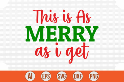 This is As Merry As I Get svg cut file