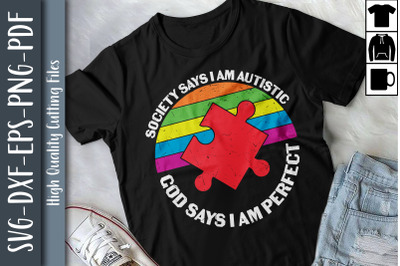 Society Says I&#039;m Autistic Perfect Autism