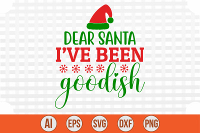 Dear Santa I&#039;ve Been Goodish svg cut file