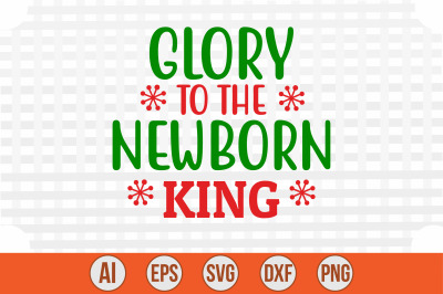 Glory to the Newborn King svg cut file