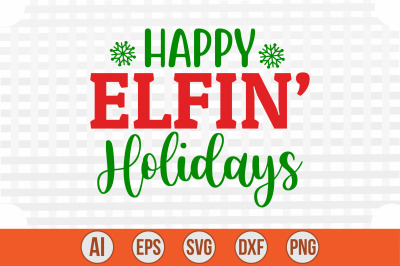 Happy Elfin&#039; Holidays svg cut file