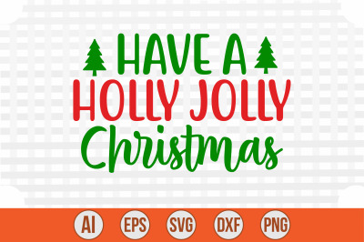 Have a Holly Jolly Christmas svg cut file