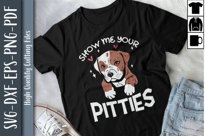 Show Me Your Pitties Pitbull Dog Lovers