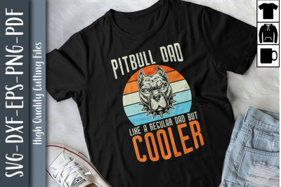 Pitbull Dad A Regular Dad But Cooler