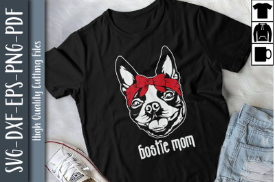 Bostie Mom Boston Terrier Dogs Lovers