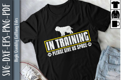 In Training Please Give Us Space Dog