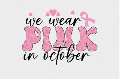 We wear pink in october Sublimation