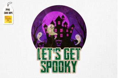 Let&#039;s Get Spooky Haunted Hause Halloween