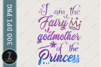 I Am The Fairy Godmother Of The Princess